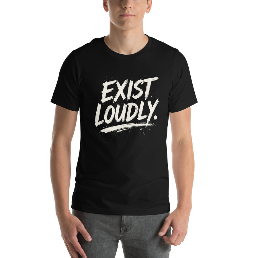 Exist Loudly Tee