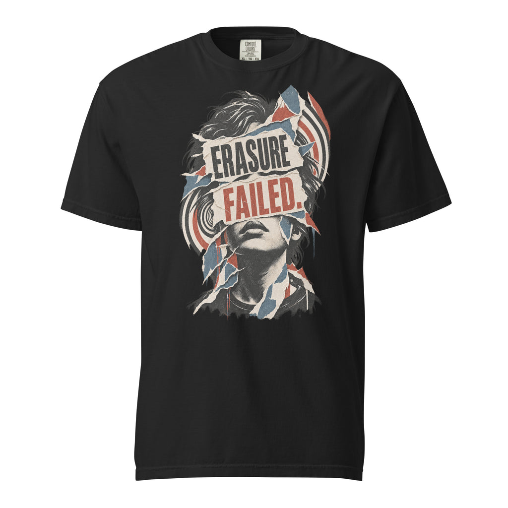 Erasure Failed. Heavyweight T-Shirt — product view.