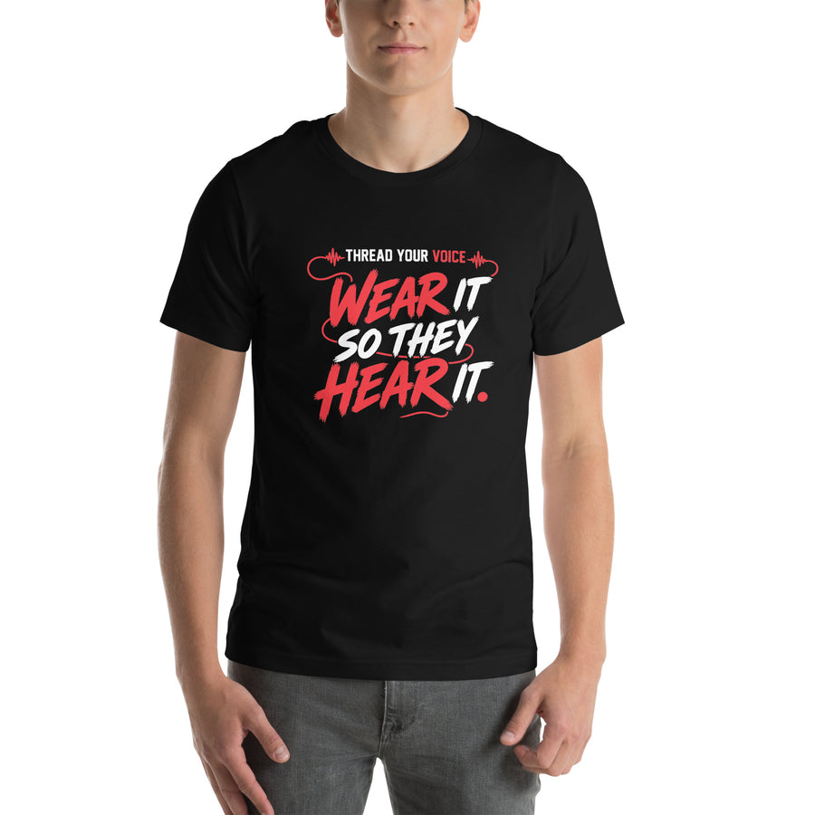 Wear It So They Hear It Tee