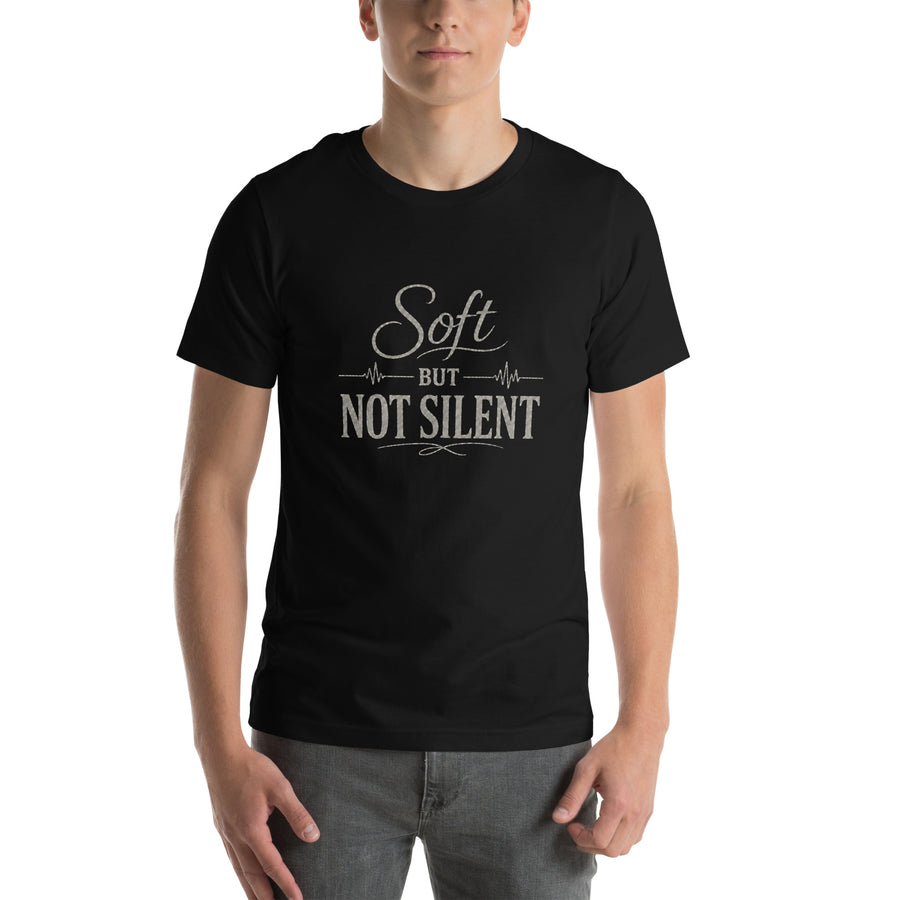 Soft But Not Silent Tee