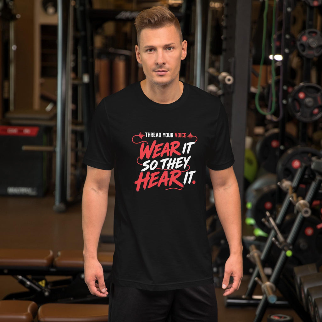 Wear It So They Hear It Tee