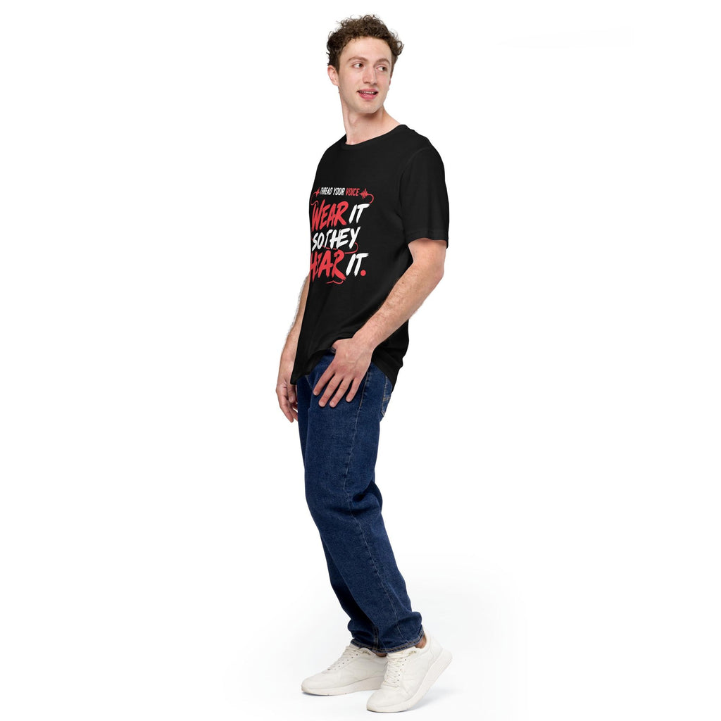 Wear It So They Hear It Tee