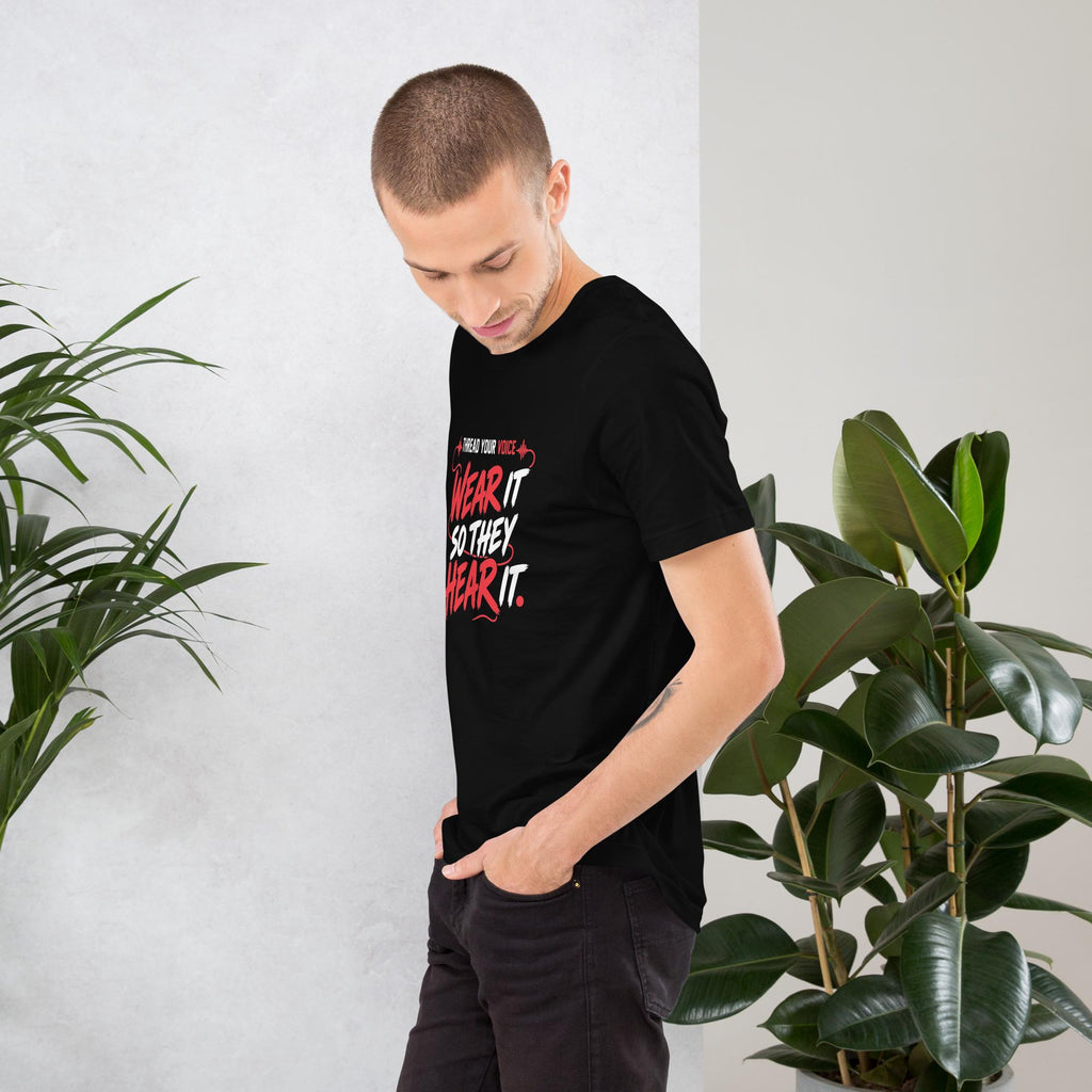 Wear It So They Hear It Tee